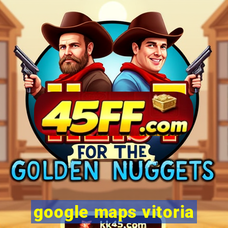 google maps vitoria